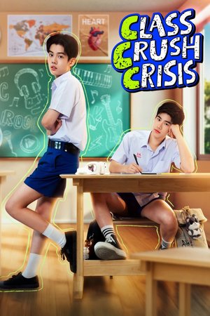 SERIES: Class Crush Crisis Season 1 (Episode 2 Added) (Thai Drama)