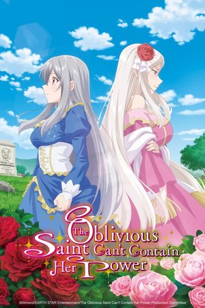 SERIES: The Oblivious Saint Can’t Contain Her Power Season 1 (Episode 6 Added) (Anime)
