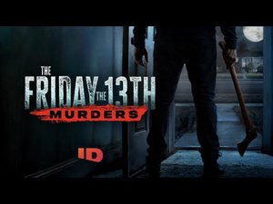 The Friday The 13th Murders Season 1 (Episode 3 Added) Series Download